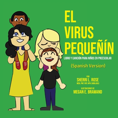 The Teensy Weensy Virus: Book and Song for Preschoolers (Spanish) By Sherri L. Rose, Megan E. Brawand (Illustrator), Evan D. Gregory (Arranged by) Cover Image