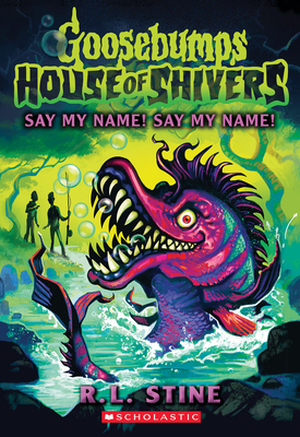 Cover for Say My Name! Say My Name! (House of Shivers #4) (Goosebumps House of Shivers)