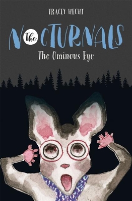The Ominous Eye: The Nocturnals Book 2 By Tracey Hecht, Kate Liebman (Illustrator) Cover Image