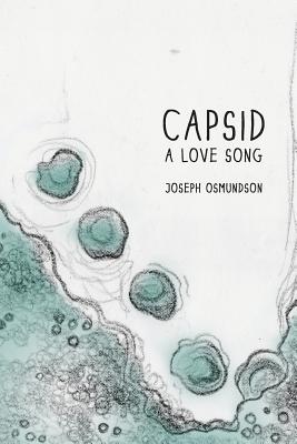 Capsid: A Love Song By Joseph Osmundson Cover Image
