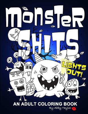 Monster Shits - Lights Out!: A Sweary Doodle Adult Coloring Book By Abby Taylor Cover Image