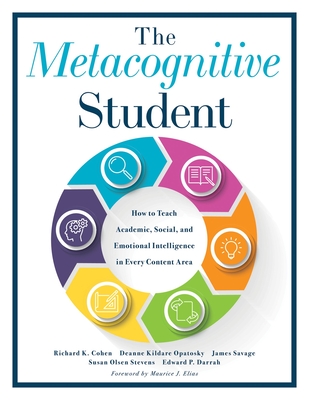 Metacognitive Student: How to Teach Academic, Social, and Emotional Intelligence in Every Content Area (Your Guide to Metacognitive Instructi Cover Image