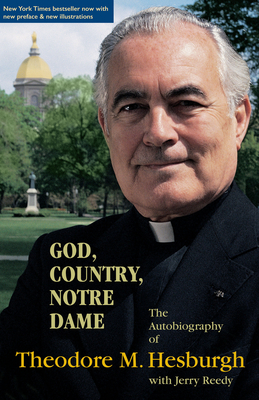God, Country, Notre Dame: The Autobiography of Theodore M. Hesburgh By Theodore M. Hesburgh Cover Image