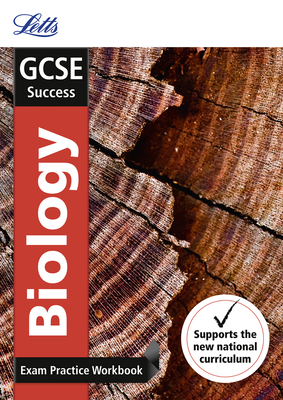 Letts GCSE Revision Success - New 2016 Curriculum – GCSE Biology: Exam Practice Workbook, with Practice Test Paper Cover Image