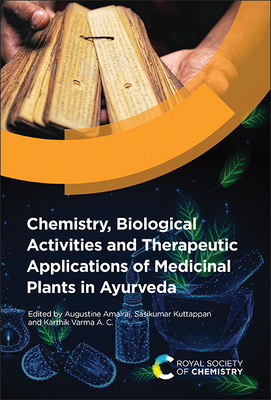 Chemistry, Biological Activities and Therapeutic Applications of Medicinal Plants in Ayurveda By Augustine Amalraj (Editor), Sasikumar Kuttappan (Editor), Karthik Varma (Editor) Cover Image