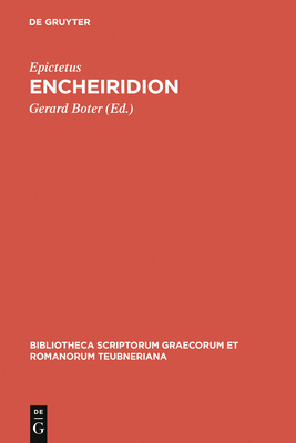 Encheiridion (Bibliotheca Scriptorum Graecorum Et Romanorum Teubneriana) By Epictetus, Gerard Boter (Editor) Cover Image