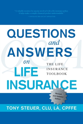 Questions and Answers on Life Insurance: The Life Insurance Toolbook (Fifth Edition) By Tony Steuer Cover Image