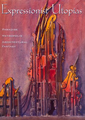洋書 Expressionist Utopias 20221124092841196868_85b07ea06