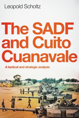 The Sadf and Cuito Cuanavale: A tactical and strategic analysis Cover Image