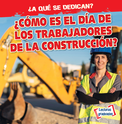 ¿Cómo Es El Día de Los Trabajadores de la Construcción? (What Do Construction Workers Do All Day?) By Emily Mahoney Cover Image