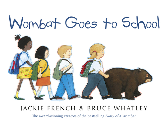 Wombat Goes to School By Jackie French, Bruce Whatley Cover Image