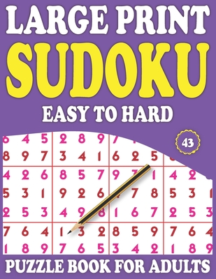 Large Print Sudoku Puzzle Book For Adults: 43: 100 Sudoku Puzzle Book For Adults With Solution By Prniman Nosiya Publishing Cover Image