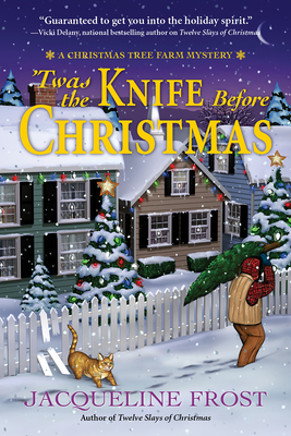 Twas the Knife Before Christmas: A Christmas Tree Farm Mystery By Jacqueline Frost Cover Image