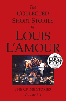 The Collected Short Stories of Louis L'Amour: Volume 6 By Louis L'Amour Cover Image