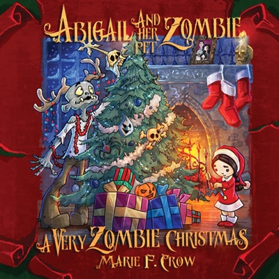 Abigail and her Pet Zombie: A Very Zombie Christmas Cover Image