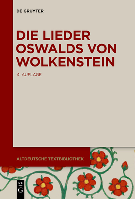 Die Lieder Oswalds von Wolkenstein (Altdeutsche Textbibliothek #55) Cover Image