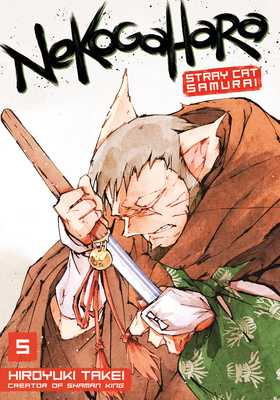 Nekogahara: Stray Cat Samurai 5 By Hiroyuki Takei Cover Image