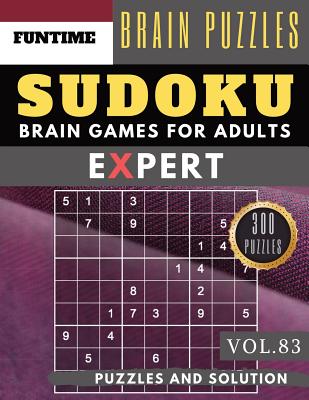 SUDOKU Expert: 300 SUDOKU extremely hard books for adults with answers brain games for adults Activities Book also sudoku for seniors (Expert Sudoku Puzzle Books #83)