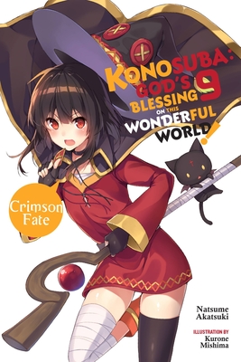 Konosuba: God's Blessing on This Wonderful World!, Vol. 9 (light novel): Crimson Fate (Konosuba (light novel) #9)