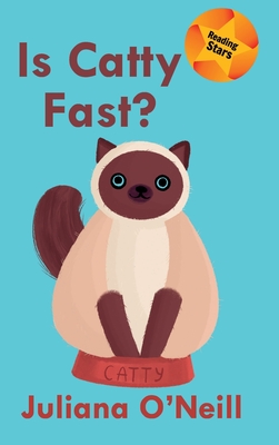 Is Catty Fast? (Reading Stars) By Juliana O'Neill, Alina Kralia (Illustrator) Cover Image