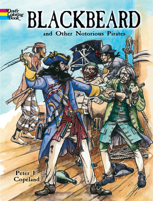 Blackbeard and Other Notorious Pirates Coloring Book (Dover History Coloring Book)
