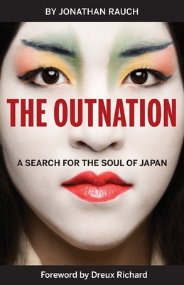 The Outnation: A Search for the Soul of Japan By Jonathan Rauch Cover Image