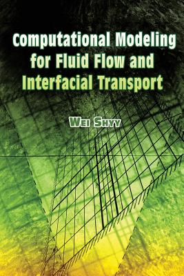 Computational Modeling for Fluid Flow and Interfacial Transport (Dover Books on Engineering) Cover Image