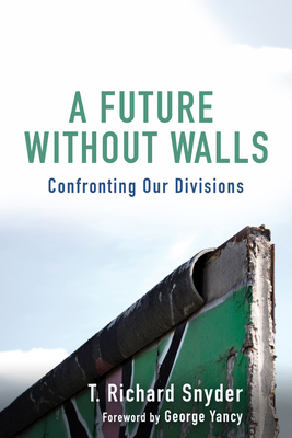 A Future without Walls: Confronting Our Divisions Cover Image