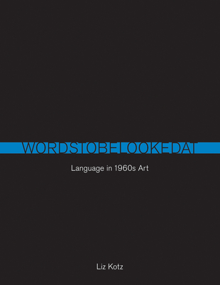 Words to Be Looked At: Language in 1960s Art