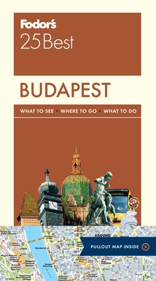 Fodor's Budapest 25 Best (Full-Color Travel Guide #3) By Fodor's Travel Guides Cover Image