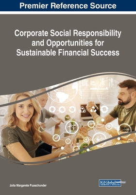 Corporate Social Responsibility and Opportunities for Sustainable Financial Success By Julia Margarete Puaschunder Cover Image