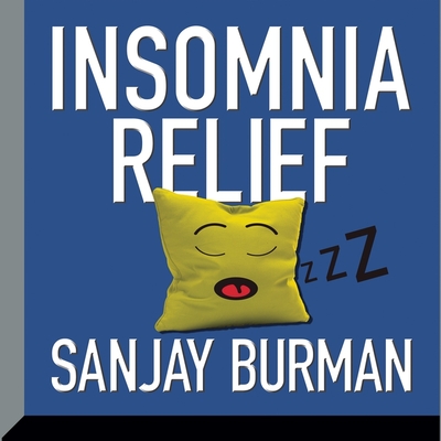 Insomnia Relief Lib/E By Sanjay Burman, Sanjay Burman (Read by) Cover Image