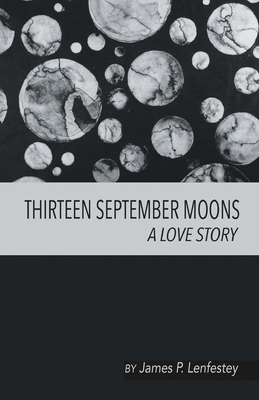 Thirteen September Moons: A Love Story