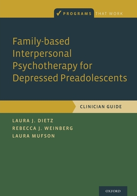 Family-Based Interpersonal Psychotherapy for Depressed Preadolescents (Programs That Work)