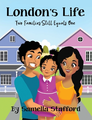 London's Life: Two Families Still Equals One By Samella Stafford Cover Image