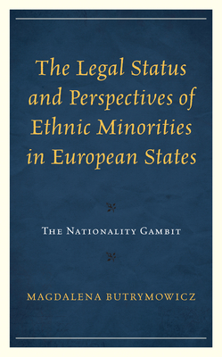 The Legal Status and Perspectives of Ethnic Minorities in European States: The Nationality Gambit Cover Image