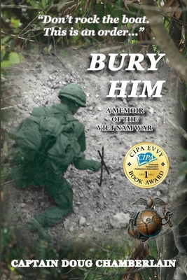 Bury Him: A Memoir of the Viet Nam War Cover Image