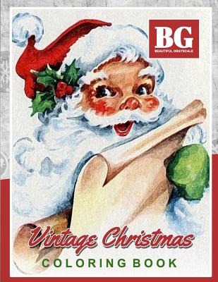 Vintage Christmas Coloring Book: GRAYSCALE Coloring Book Relaxing Christmas Coloring (Perfect Christmas Gift) By Beautiful Grayscale Coloring Books Cover Image
