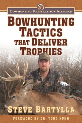 Bowhunting Tactics That Deliver Trophies: A Guide to Finding and Taking Monster Whitetail Bucks Cover Image