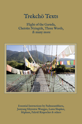Trekchö Texts: Flight of the Garuda, Chetsun Nyingtik, Three Words & Many More