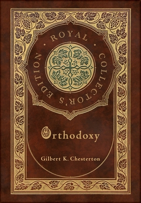 Orthodoxy (Royal Collector's Edition) (Case Laminate Hardcover with Jacket) Cover Image