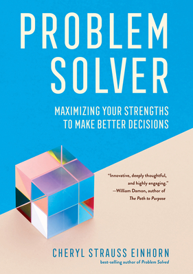 Problem Solver: Maximizing Your Strengths to Make Better Decisions (Area Method Publications)