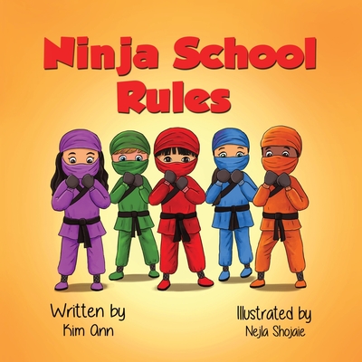 Ninja School Rules By Kim Ann, Nejla Shojaie (Illustrator) Cover Image