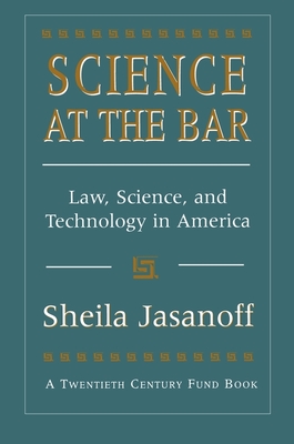 Science at the Bar: Science and Technology in American Law (Twentieth Century Fund Books/Reports/Studies #9) Cover Image