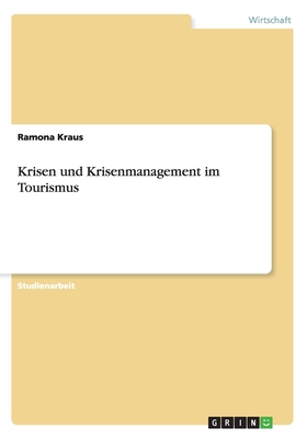 Krisen und Krisenmanagement im Tourismus By Ramona Kraus Cover Image