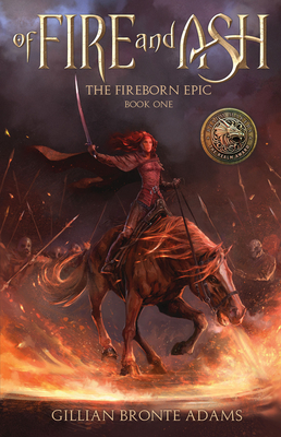 Of Fire and Ash: (The Fireborn Epic Book 1) By Gillian Bronte Adams Cover Image