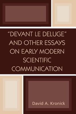 'Devant Le Deluge' and Other Essays on Early Modern Scientific Communication Cover Image