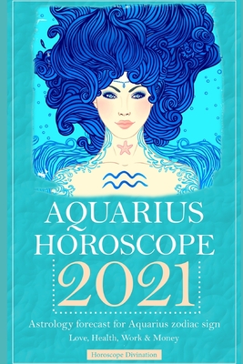 Aquarius Horoscope 2021: Astrology forecast for Aquarius zodiac sign ...