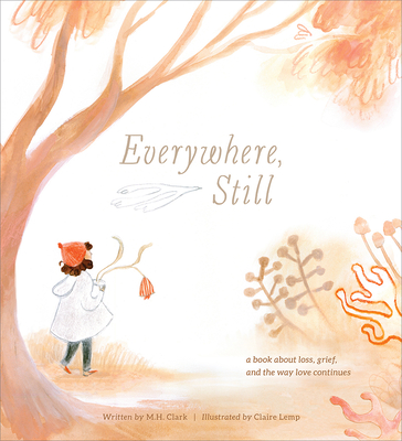 Everywhere, Still: A Book about Loss, Grief, and the Way Love Continues Cover Image