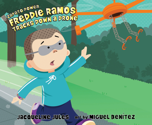 Freddie Ramos Tracks Down a Drone (Zapato Power #9) By Jacqueline Jules, Stacy Gonzalez (Narrator) Cover Image